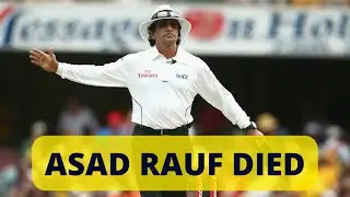 ASAD RAUF PAKISTANI UMPIRE DIED ON 14 SEPTEMBER 2022
