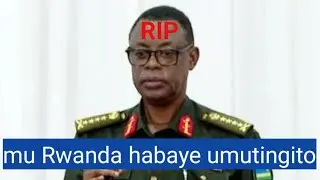 Breaking: Gen. Kabarebe James nonaha Ashobora kuba amaze gupfa