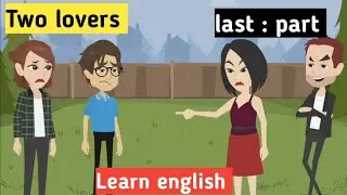 Two lovers last part | Animated story | English story | Learn english | Basic english