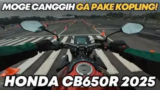 BELI MOGE INI, DIJAMIN ANTI PEGAL! GAK PERLU NGOPLING LAGI | HONDA CB650R 2025