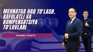 Mehnatga haq to‘lash. Kafolatli va kompensatsiya to‘lovlari