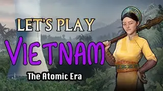 Let's Play Vietnam   The Atomic Era