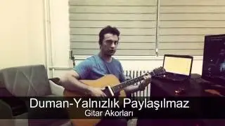 Duman Yalnızlık Paylaşılmaz Gitar Akorları
