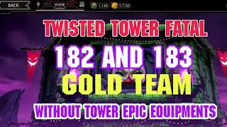 Twisted Tower Fatal 182 and 183 with gold team| Gameplay and Talent tree