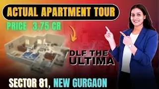 DLF Ultima Sector 81 Gurgaon | Actual Apartment Tour | Ready To Move | Luxury 3 & 4 BHK Apartments