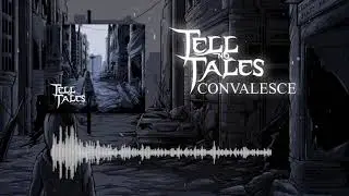 Tell No Tales - Convalesce
