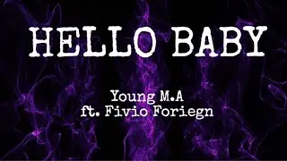 Young M.A- Hello Baby (Lyrics) ft.Fivio Foreign