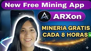 ARXON✅/NUEVA MINER&Iacute;A CADA 8 HORAS✅📹// #freemining #airdrop 