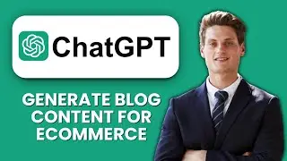 NEW! How to Generate Blog Content for eCommerce with ChatGPT (2025) 📝 | AI-Powered Content Creation