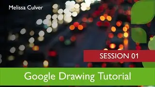 Google Drawings - SESSION 01 [Tutorial]