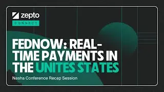 Zepto Connect Clips: FedNow - Real-Time Payments in the Unites States