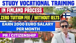 Study Vocational Training FREE In FINLAND Process ! Earn 2000 Euro Salary Monthly| NO Fees /NO IELTS