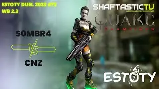 Estoty Duel #72 - WB 2.3 - S0MBR4 v/s cnz | Quake Champions