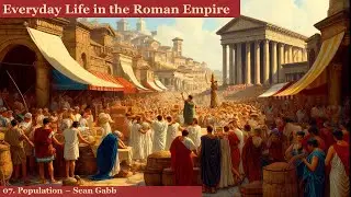 Everyday Life in the Roman Empire - Demography, Income, Life Expectancy