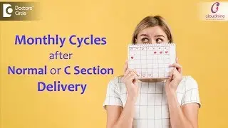 First Periods After Delivery|Will it vary for Normal Delivery & C Section?-Dr.Shashikala Hande of C9