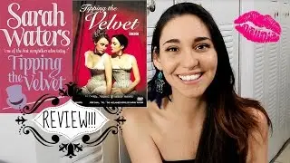 Tipping the Velvet  - Book Review + Movie Talk