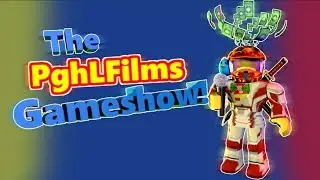 ROBLOX THE PGHLFILMS GAMESHOW!!