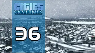 Cities Skylines - 36 - Une station de ski Indoor Outdoor