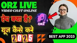 Orz Live - Video Chat Online app kya hai | Orz Live App Review 🔥 Video Chat Online Experience Review