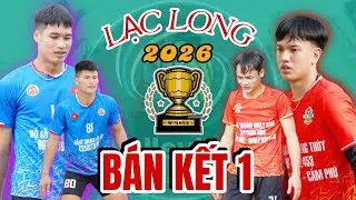 🔴 BÁN KẾT 1 : GIANG THẢO ( Thái Nguyên , Phương Lựu ) vs LẠC LONG ( Xuân Sinh , Huy Thông , Q Phú ) 