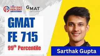 How Time Management Took Him to 99th Percentile | Sarthak Gupta GMAT 715