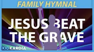 JESUS BEAT THE GRAVE || MOTIONS & LYRICS || @FamilyHymnal