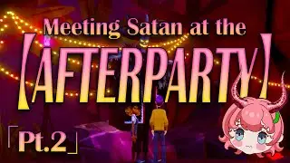 WOAH, Big Satan-y! A Lacklustre Playthrough of AFTERPARTY [Pt.2]