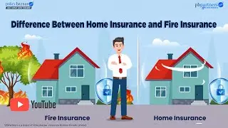 Difference between Fire Insurance & Home Insurance | PBPartners