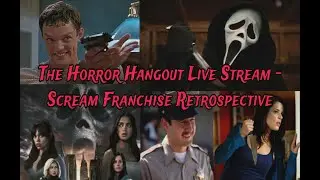 Upcoming Horror Hangout Live Stream -  Scream Franchise Retrospective