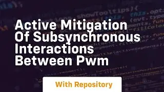 active mitigation of subsynchronous interactions between pwm