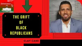 The grift of Black REPUBLICANS! | Clay Cane on Democracy-ish