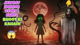 Jalpret atmao ki basti  Horror Story | part2 Bhoot ki kahani : Hindi horror video new RAMKUMAR : 😱