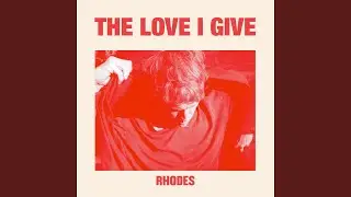 The Love I Give