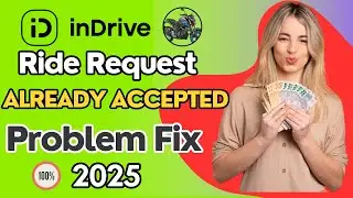 How To Fix indrive Ride Request Already Accepted problem | Indriver Rides Issue fix 100%