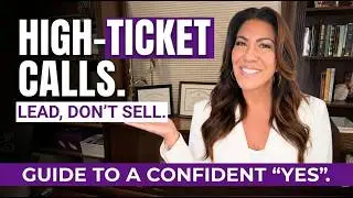 High Ticket Selling 101 - Close More Without Pressure!