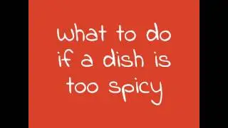 What to Do If a Dish is too Spicy