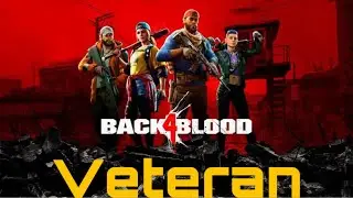 Back 4 Blood Full Playthrough 2021 Longplay (Solo) Veteran