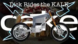 Just a Morsel of CAKE - Dick Rides the Cake Kalk Enduro Styled Electric Motorcycle