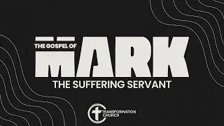 The Suffering Servant - Mark 1:16-20