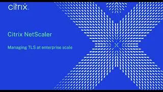 Automating Certificate Lifecycle with Citrix NetScaler