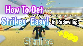 🎳How To Get Strikes Easy In RoBowling! (Roblox)🎳
