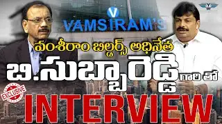 Vamsiram Builders B.Subba Reddy || Exclusive Interview || Phanindra Gotety || Victory Wings