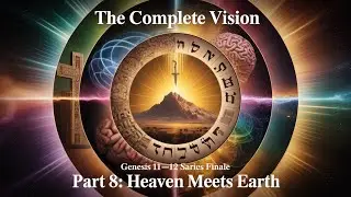 Genesis 22:11-12 FINALE | The Complete Vision: From Moriah to Calvary to Your Heart