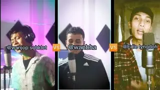 @Wanjopsohklet vs @Wanbha vs @Eddie lyndoh || new khasi songs🎵