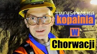 LABIN, RA&Scaron;A: Chorwacja - idziemy do kopalni węgla - jak wygląda kopalnia pod ziemią