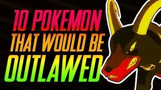 10 Pokemon That Would Be Outlawed | Mr1upz