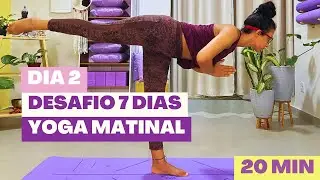 20 Min Yoga Matinal (Dia 2) Desafio de 7 Dia de Yoga para Iniciantes
