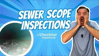 Sewer Scope Inspections with Checklist Inspections
