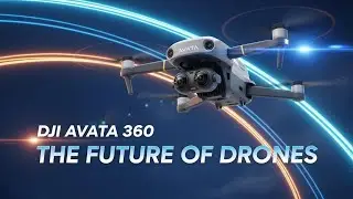 DJI Avata 360 &ndash; будущее FPV и 360-градусной видеосъемки!