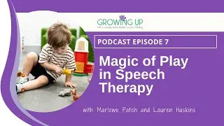 Magic of Play in Speech Therapy - Podcast Episode 7
